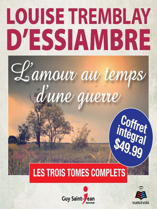 Title details for L'amour au temps d'une guerre--coffret intégral by Louise Tremblay d'Essiambre - Wait list